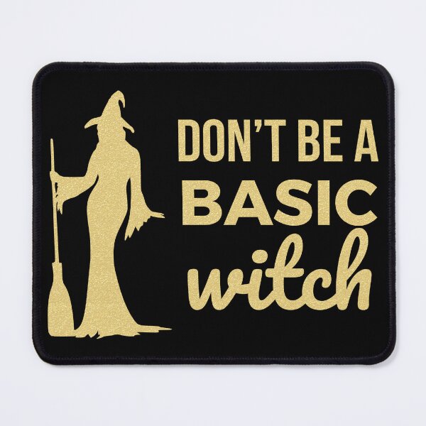 Item preview, Don't Be A Basic Witch designed and sold by Lemon Pepper.
