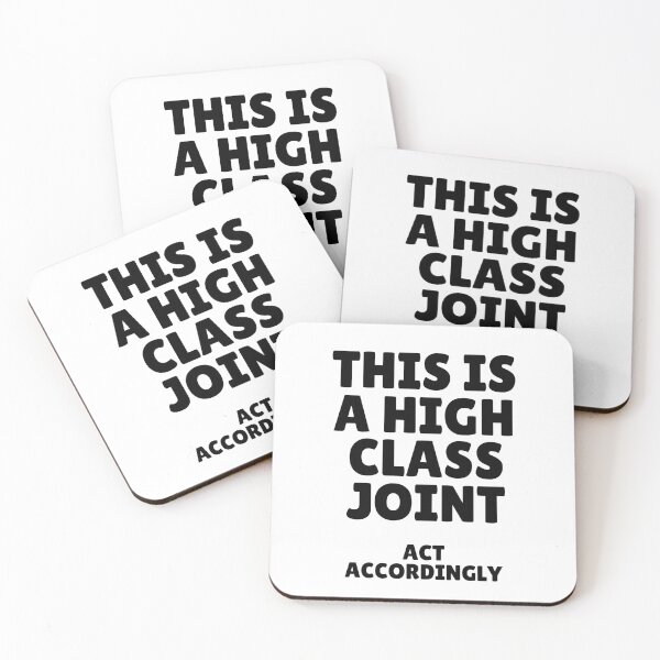 Item preview, This Is A High Class Joint ACT ACCORDINGLY designed and sold by Alberto Dominguez.