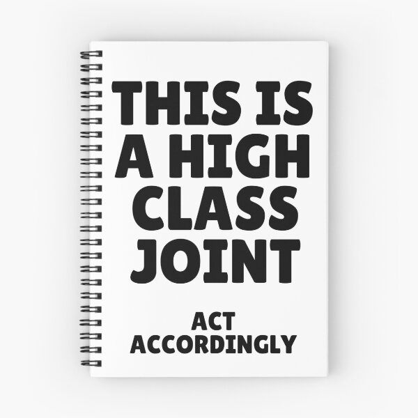 Item preview, This Is A High Class Joint ACT ACCORDINGLY designed and sold by Alberto Dominguez.