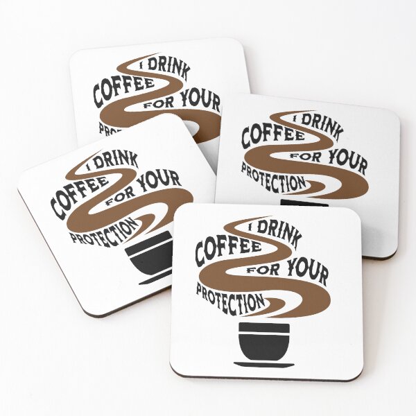Item preview, I Drink Coffee for Your Protection designed and sold by ArtDesignTp.