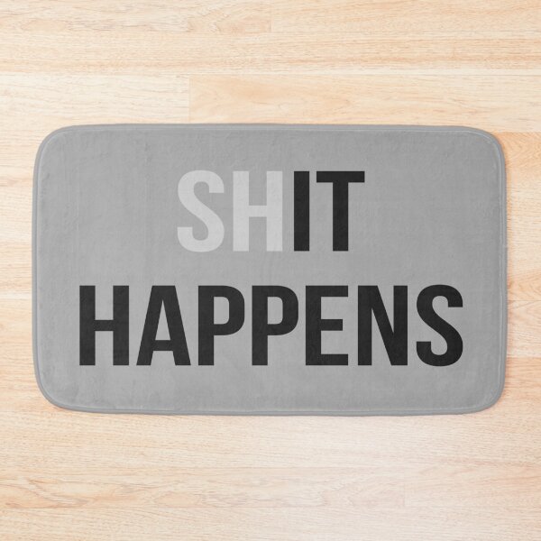 Item preview, (Sh)it Happens designed and sold by Lemon Pepper.