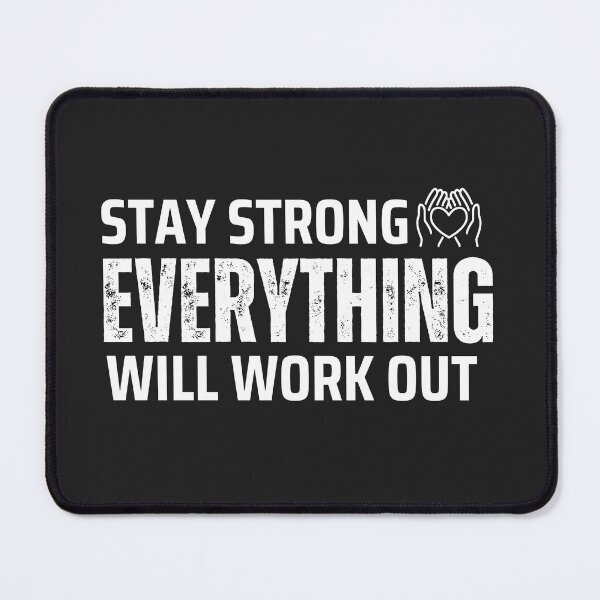 Item preview, Stay Strong Everything Will Work Out - Motivational Tee designed and sold by Cobblerj.