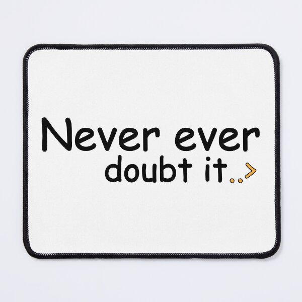 Item preview, Never ever doubt it designed and sold by Positive Mindzet!.