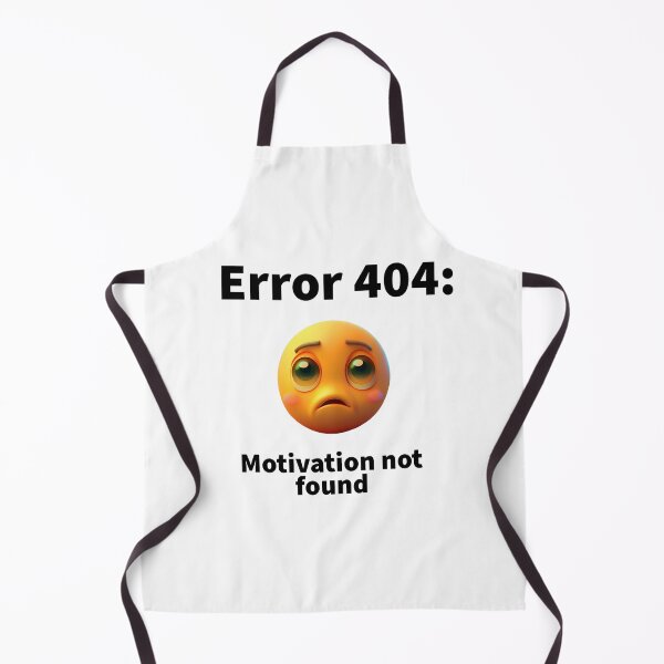 Item preview, Error 404: Motivation not found, motivational t-shirt designed and sold by Xymera.