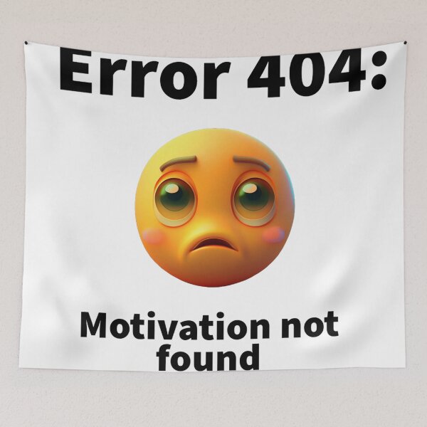 Item preview, Error 404: Motivation not found, motivational t-shirt designed and sold by Xymera.
