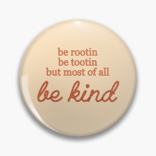 Item preview, be rootin, be tootin, be kind  designed and sold by mandyelizabeth.