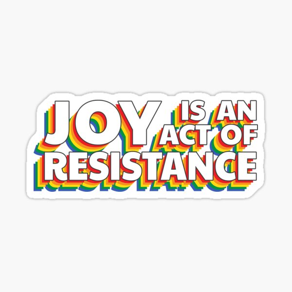 Vista previa del artículo con la obra «La alegría es un acto de resistencia.», diseñado y vendido por MillyNeedsHelp.