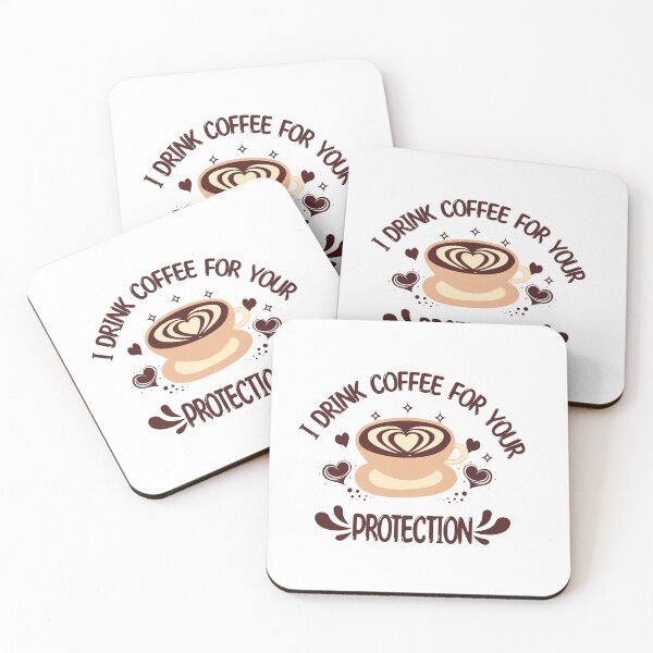 Item preview,   I Drink Coffee for Your Protection designed and sold by ArtDesignTp.