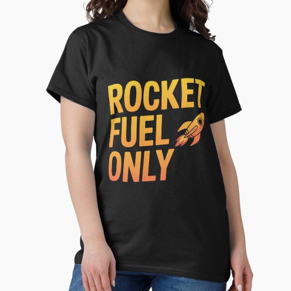 Item preview, Rocket Fuel Only designed and sold by GemiGarp.