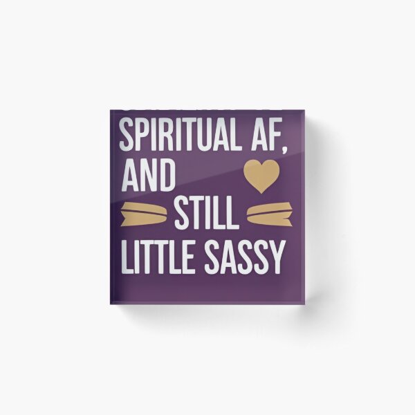 Item preview, Spiritual AF and still little sassy designed and sold by whatthefoxsays.