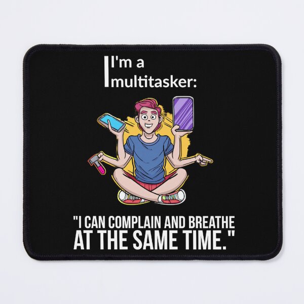 Item preview, i´m multitasker, i can complain and breathe at the same time.. funny t-shirt designed and sold by Xymera.
