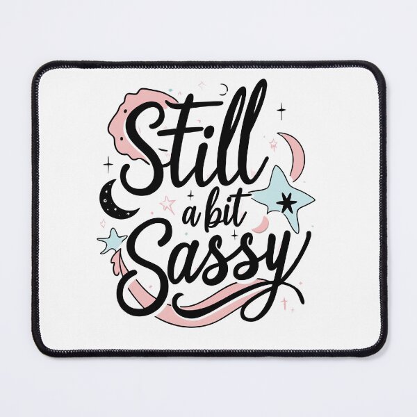 Item preview, Still a bit sassy designed and sold by whatthefoxsays.