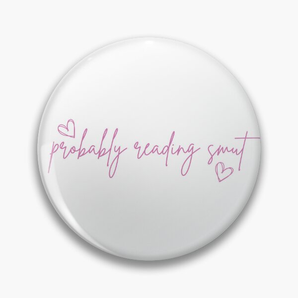 Item preview, Probably Reading Smut Hearts Pink designed and sold by Mollysb428.