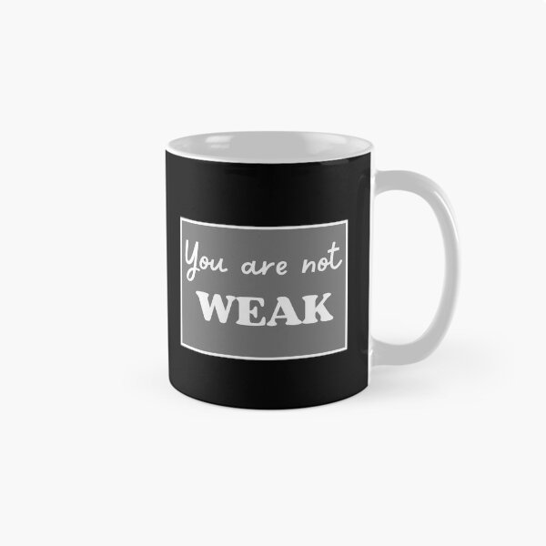 Item preview, You are not weak motivational design designed and sold by Naquo.