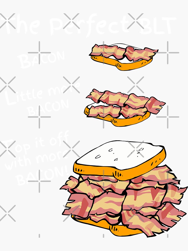 "Make The Perfect BLT Bacon Sandwich" Sticker for Sale by