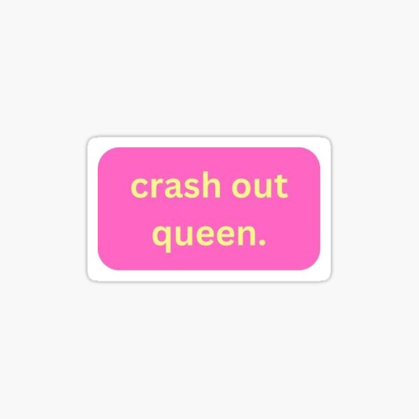 Item preview, crash out queen designed and sold by Andri's little shop.
