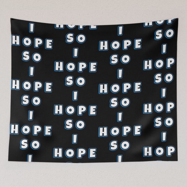 Item preview, I Hope So - text - 3d art - Quote designed and sold by Dezien.
