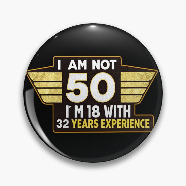 Item preview, 50th Birthday Gift - I am not 50 i'm 18 with 32 years experience designed and sold by Bukhisz.