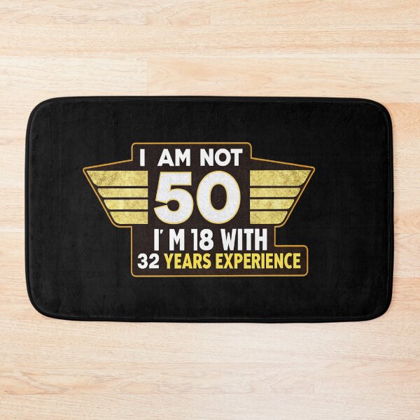 Item preview, 50th Birthday Gift - I am not 50 i'm 18 with 32 years experience designed and sold by Bukhisz.