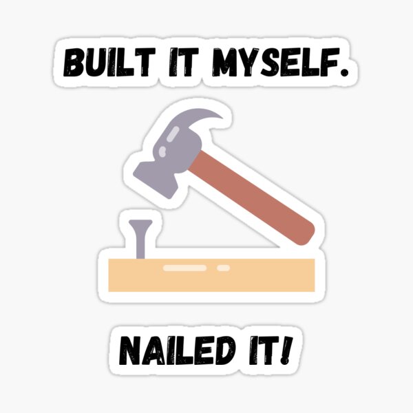 Item preview, Built it myself, nailed it  designed and sold by OrenjiDesignz.