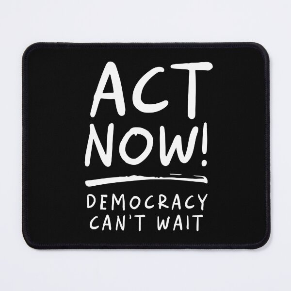 Item preview, Act Now! Democracy Can't Wait [wht] designed and sold by themprint.