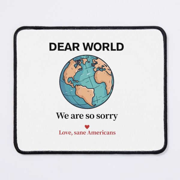 Item preview, Dear world, we are so sorry. Love sane Americans designed and sold by Sowianowa.