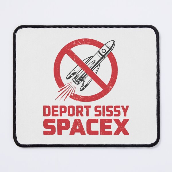 Item preview, Deport Sissy SpaceX designed and sold by HowToCanadian.