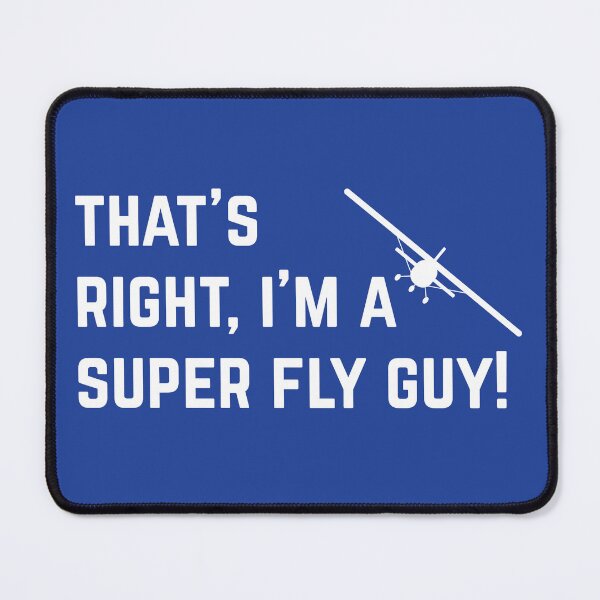 Item preview, That's Right, I'm a Super Fly Guy! designed and sold by OozingOut.