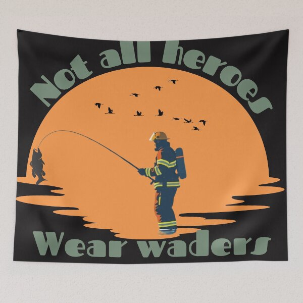 Item preview, Not all heroes wear waders designed and sold by adamlach88.