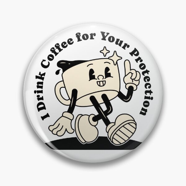 Item preview,    I Drink Coffee for Your Protection designed and sold by ArtDesignTp.