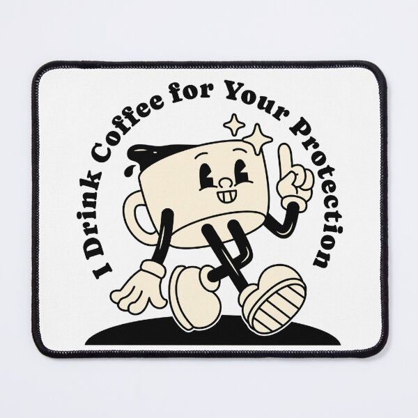 Item preview, I Drink Coffee for Your Protection designed and sold by ArtDesignTp.