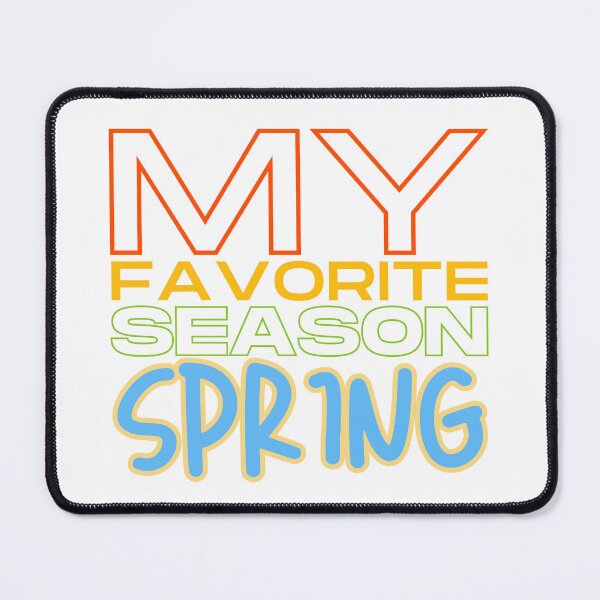 Item preview, My Favorite Season Spring Funny Gift For Fan Of Spring designed and sold by ZIPsketch.