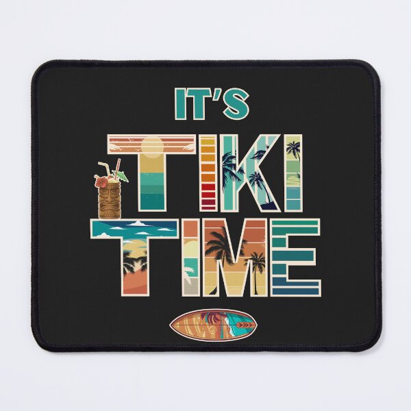 Item preview, It's Tiki Time - All the Time designed and sold by OozingOut.