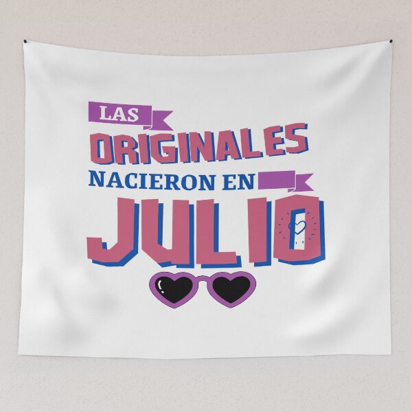 Item preview, Las originales nacieron en Julio designed and sold by Betsimar.