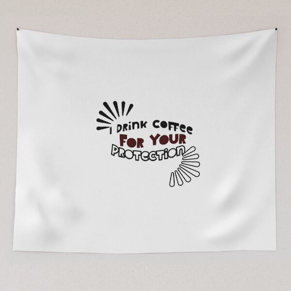 Item preview,  I Drink Coffee for Your Protection designed and sold by ArtDesignTp.