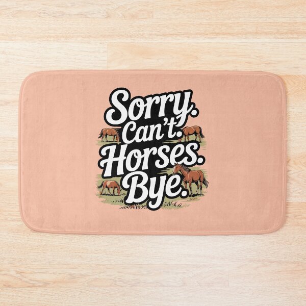 Item preview, Sorry. Can't. Horses. Bye. designed and sold by No1Equestrian.