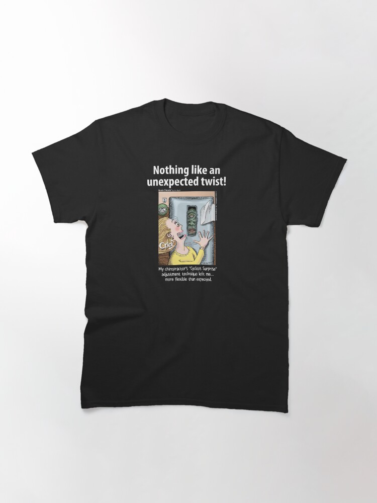 Thumbnail 3 of 7, Classic T-Shirt, Nothing Like an Unexpected Twist Chriopractor designed and sold by jimkraft777.