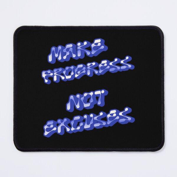 Item preview, Make Progres Not Excuses designed and sold by Design_Your_Day.