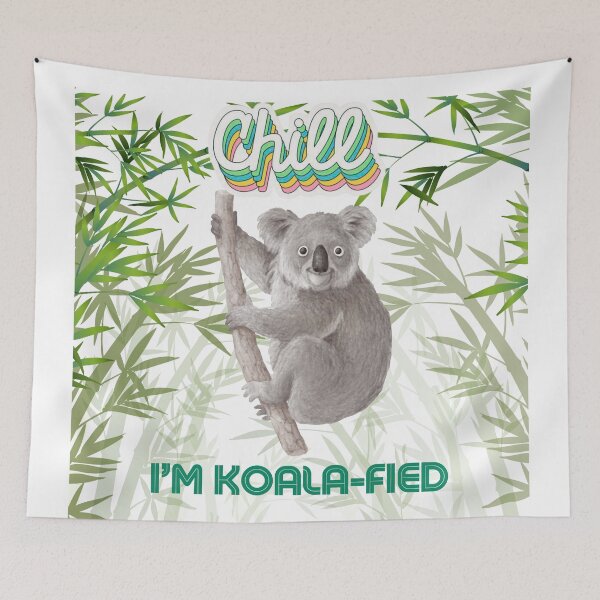 Item preview, CHILL, I’M KOALA-FIED designed and sold by ArtemeliaDesign.