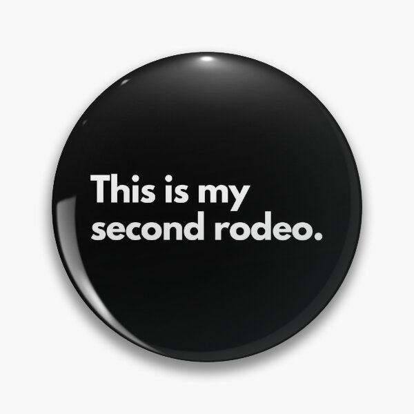 Item preview, This is my second rodeo. designed and sold by mydoodlesateme.