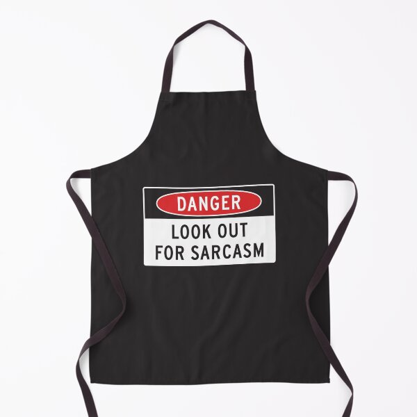 Item preview, Look Out For Sarcasm designed and sold by visualcraftsman.