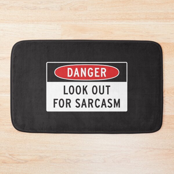 Item preview, Look Out For Sarcasm designed and sold by visualcraftsman.