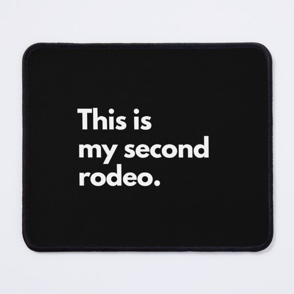 Item preview, This is my second rodeo. designed and sold by mydoodlesateme.