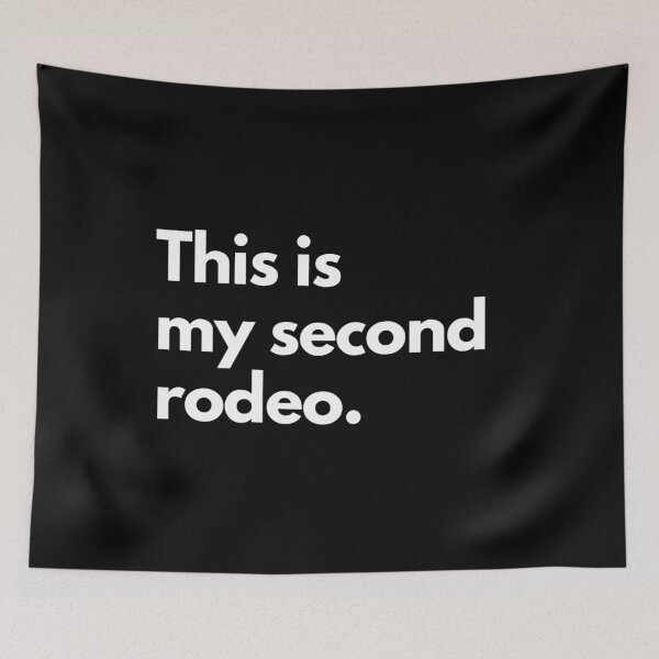 Item preview, This is my second rodeo. designed and sold by mydoodlesateme.