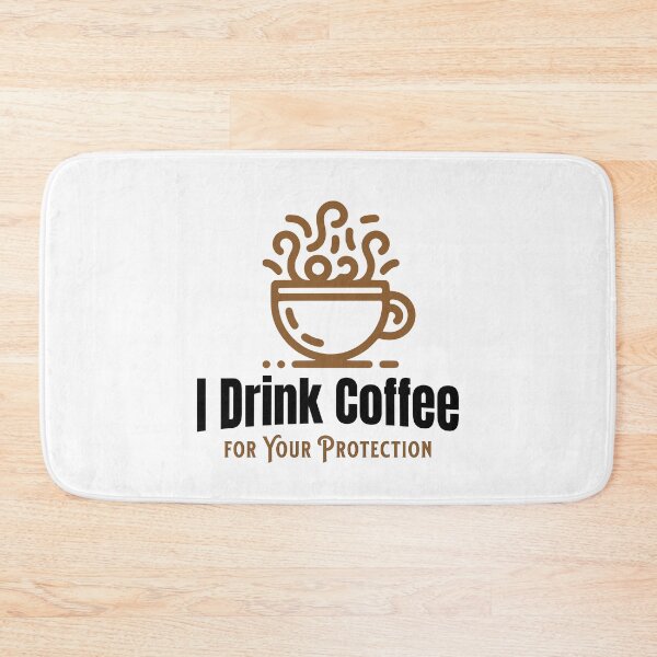 Item preview,  I Drink Coffee for Your Protection designed and sold by ArtDesignTp.