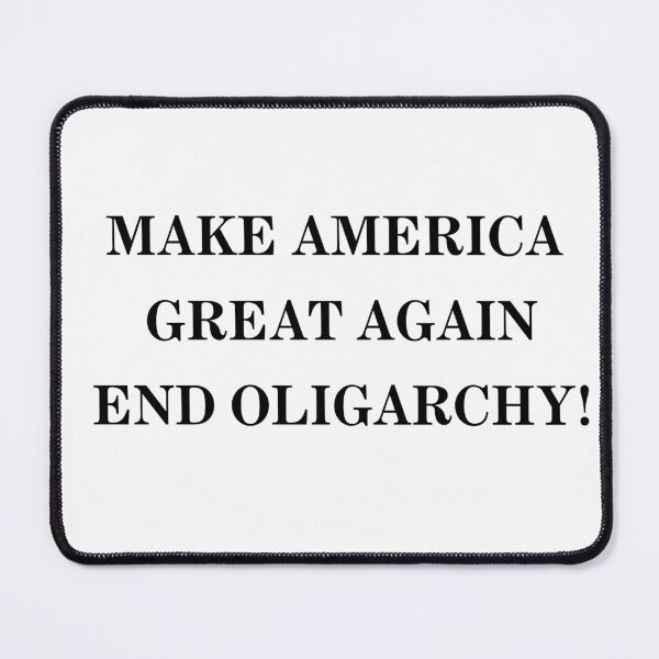 Item preview, MAKE AMERICA GREAT AGAIN END OLIGARCHY! designed and sold by NuSide.