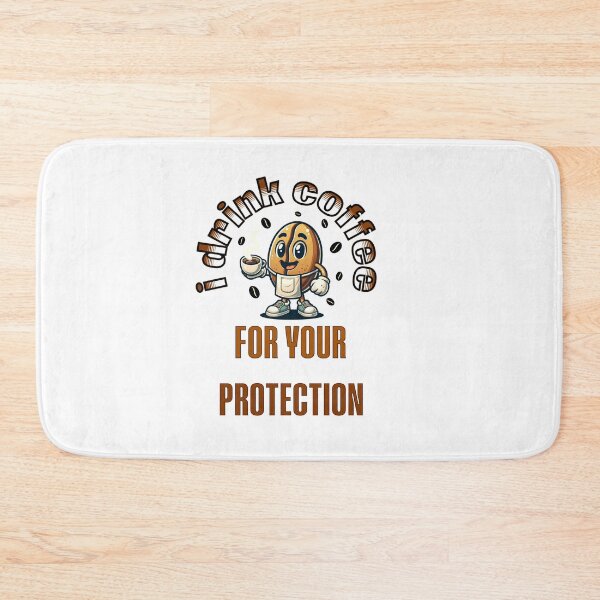 Item preview, I Drink Coffee for Your Protection designed and sold by ArtDesignTp.