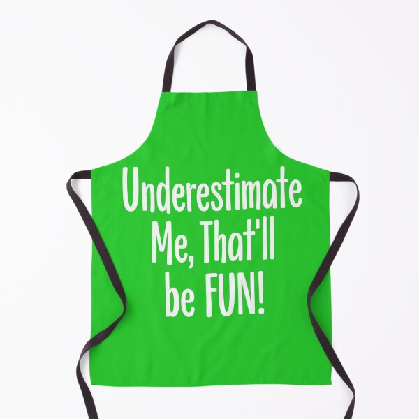 Item preview, Underestimate Me, That'll be Fun! designed and sold by ThreeFrenchies.
