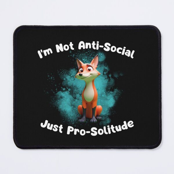 Item preview, I'm Not Anti-Social, I'm Just Pro Solitude designed and sold by MyStuff012.