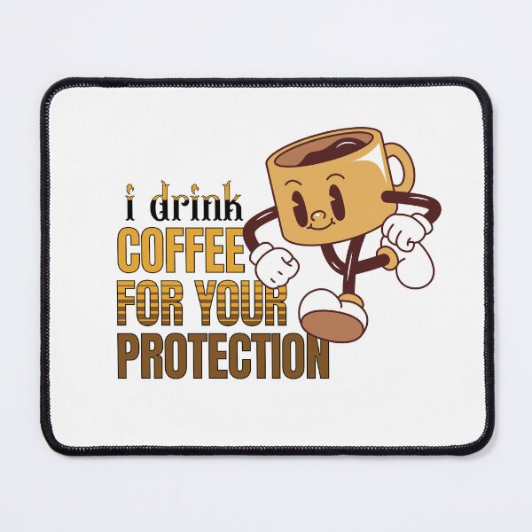 Item preview, I Drink Coffee for Your Protection Running Coffee Cup Edition designed and sold by ArtDesignTp.